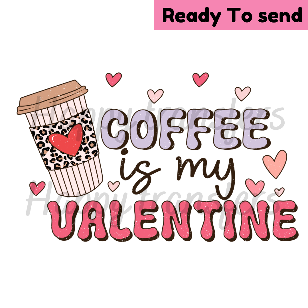 Coffee is my valentine UVDTF